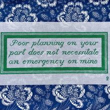 Load image into Gallery viewer, Poor Planning on Your Part Needlepoint Canvas