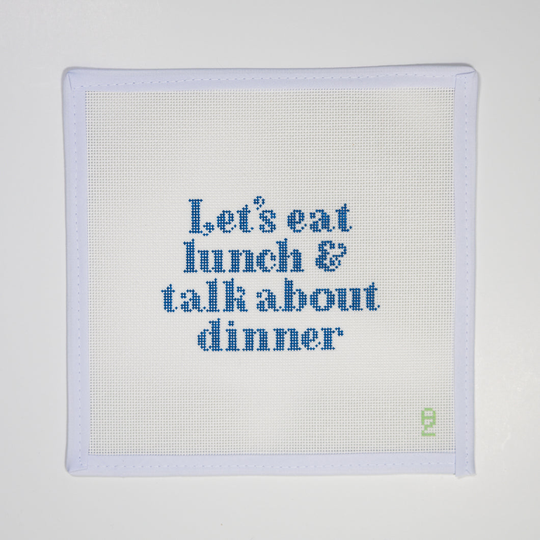 Let's Eat Lunch, and Talk About Dinner Mini Needlepoint Canvas