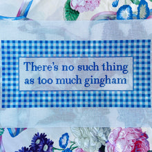 Load image into Gallery viewer, There&#39;s No Such Thing as Too Much Gingham Needlepoint Canvas
